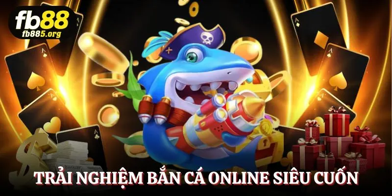 ban-ca-online-trai-nghiem-sieu-tien-ich-den-tu-fb88